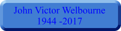 John Victor Welbourne 1944 -2017