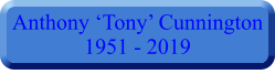Anthony Tony Cunnington 1951 - 2019